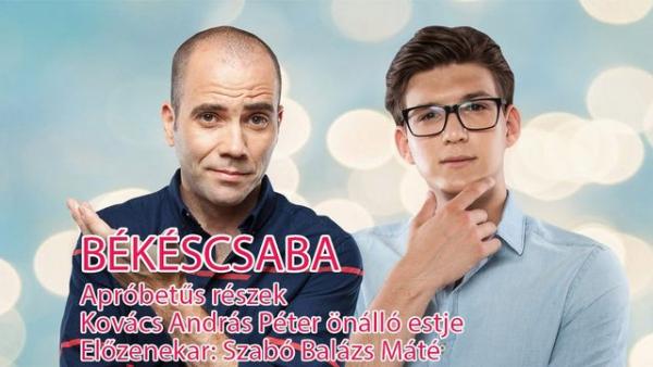KAP önálló estje Békéscsabán! műsorvezető: Szabó Balázs Máté