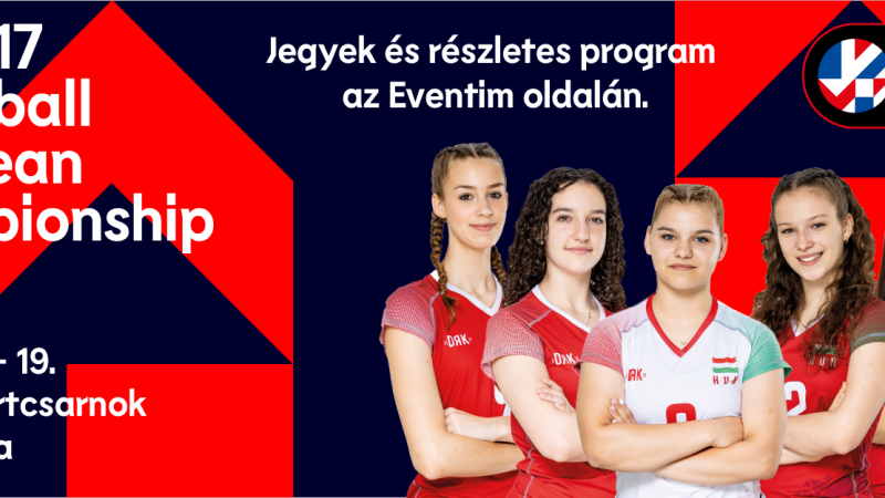 U17-es leány Röplabda Európa-bajnokság Békéscsabán!